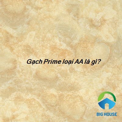 Gạch Prime loại AA là gì? Cách phân biệt gạch Prime Chất lượng đơn giản
